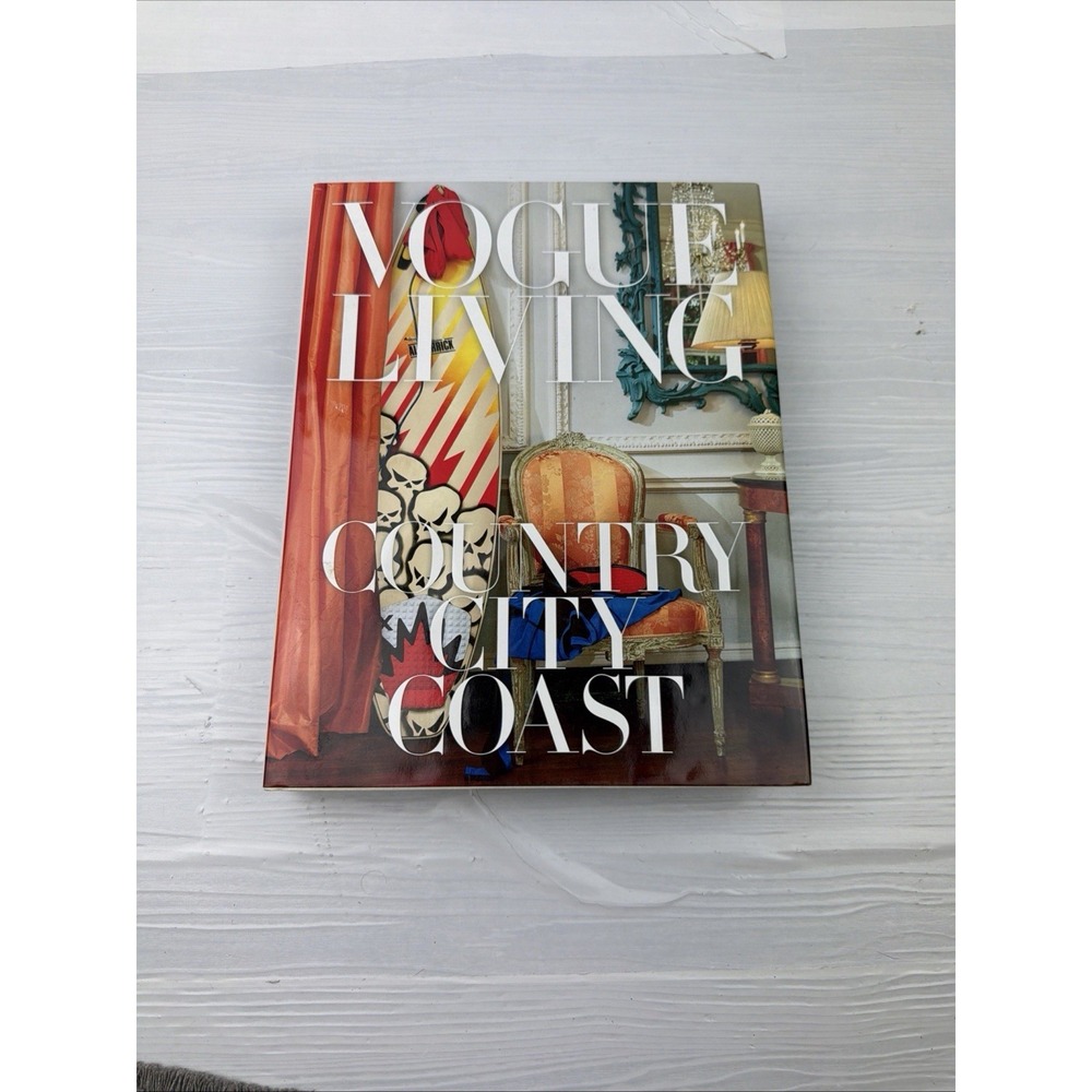 Vogue Living: Country, City, Coast (Vogue Lifestyle Series)